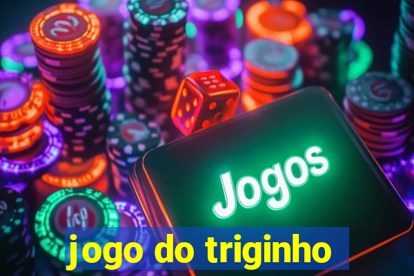 jogo do triginho